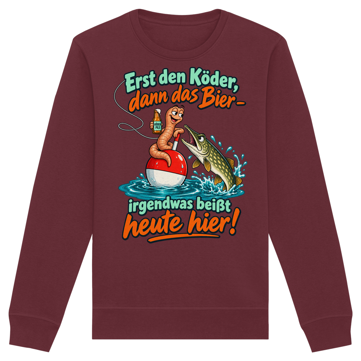 Erst der Köder - Premium Sweatshirt