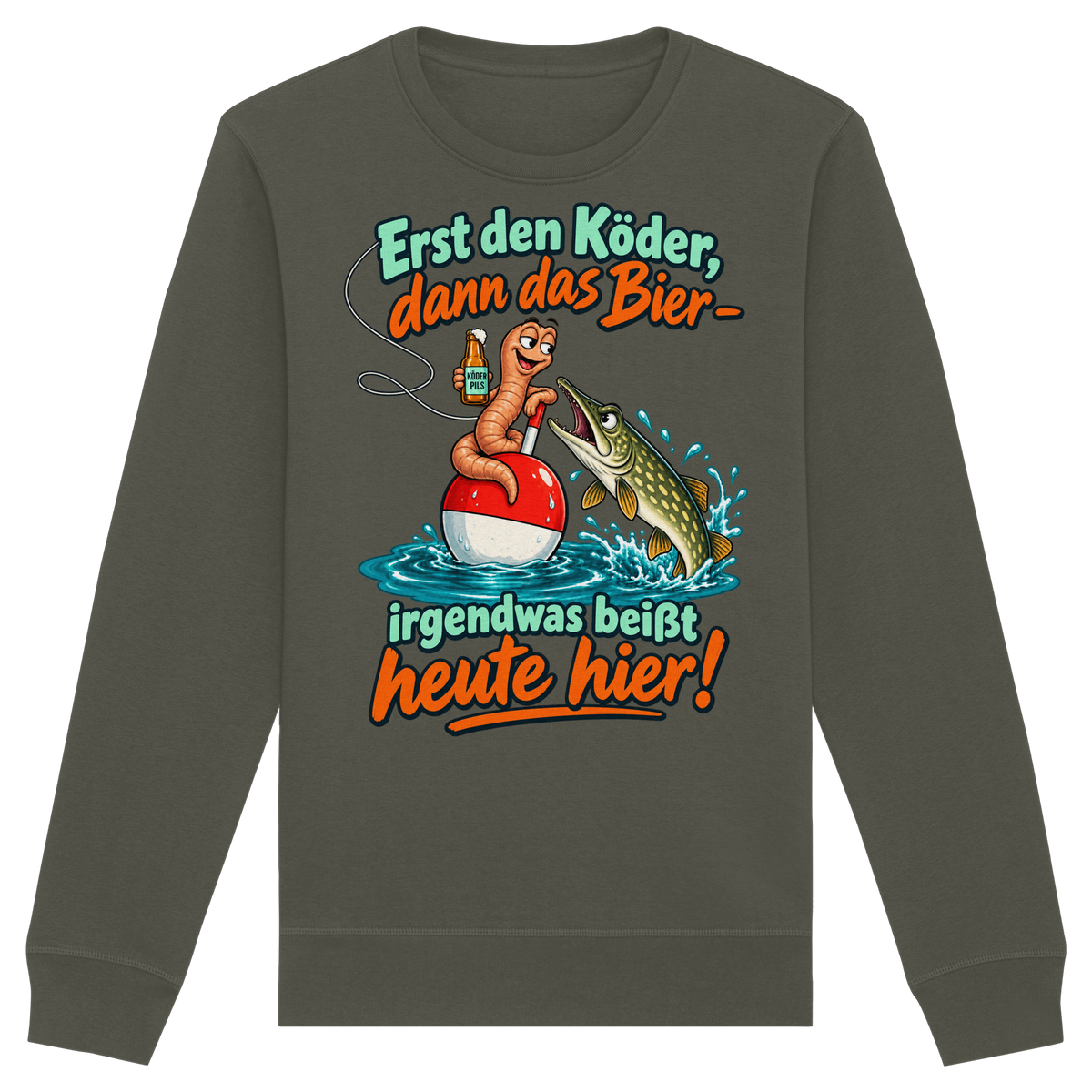 Erst der Köder - Premium Sweatshirt