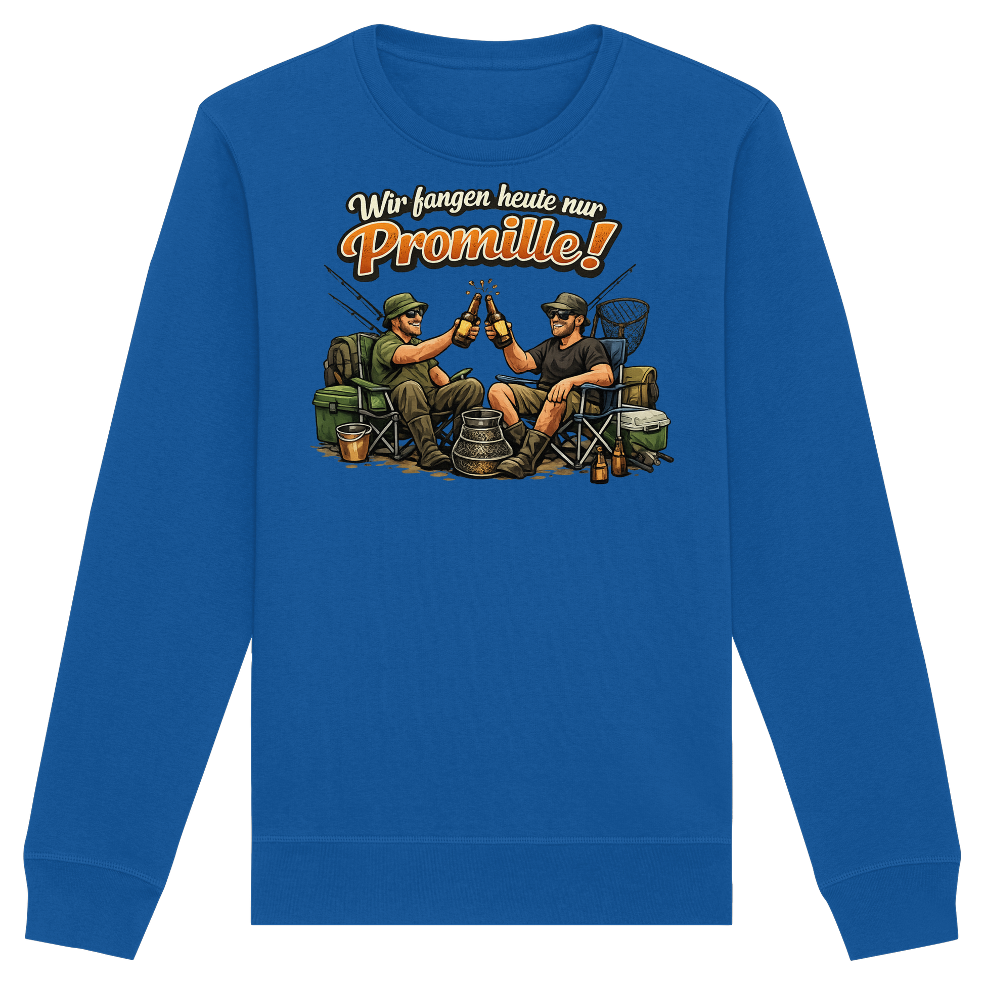 Wir fangen heute nur - Premium Sweatshirt