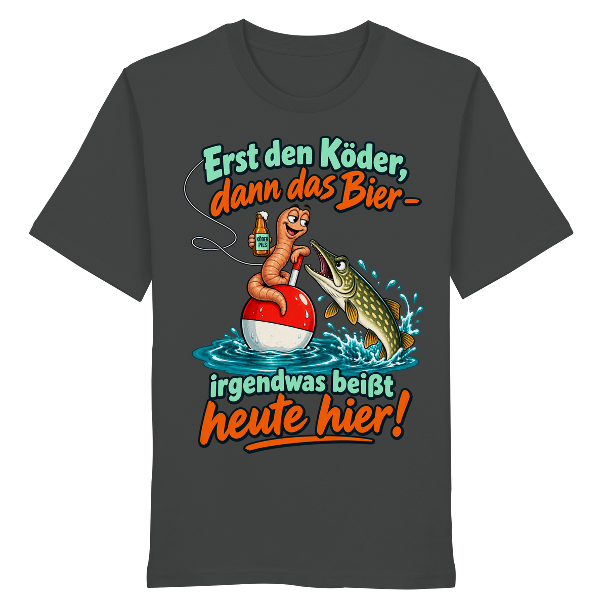 Erst der Köder - Organic Shirt