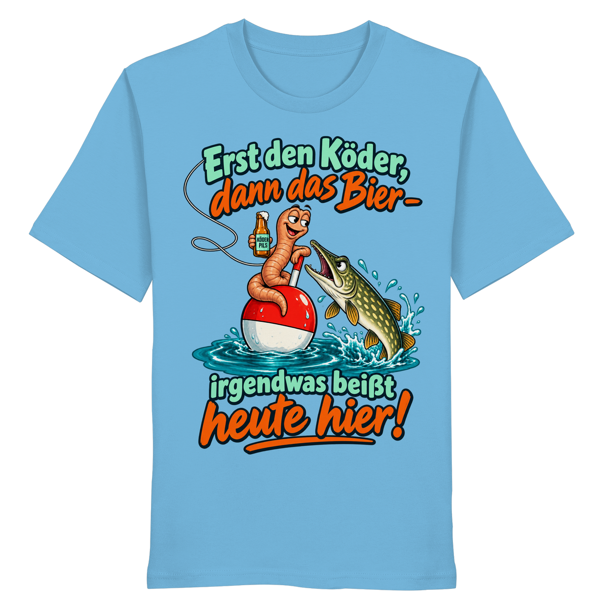 Erst der Köder - Organic Shirt