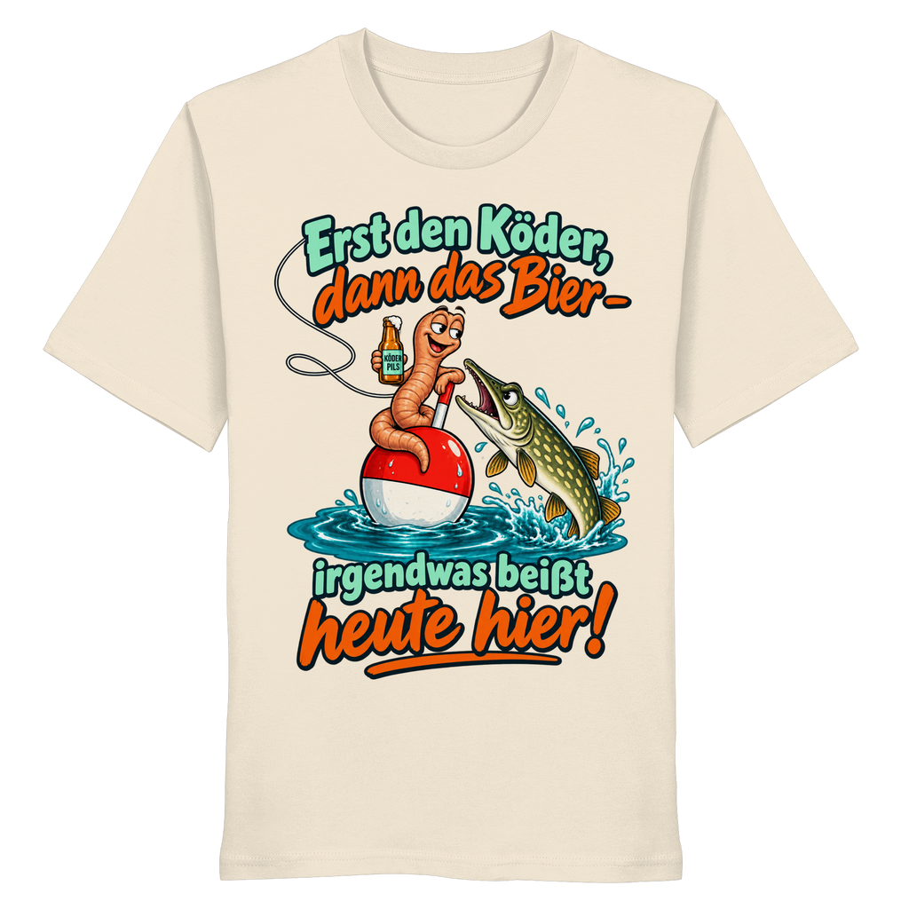 Erst der Köder - Organic Shirt