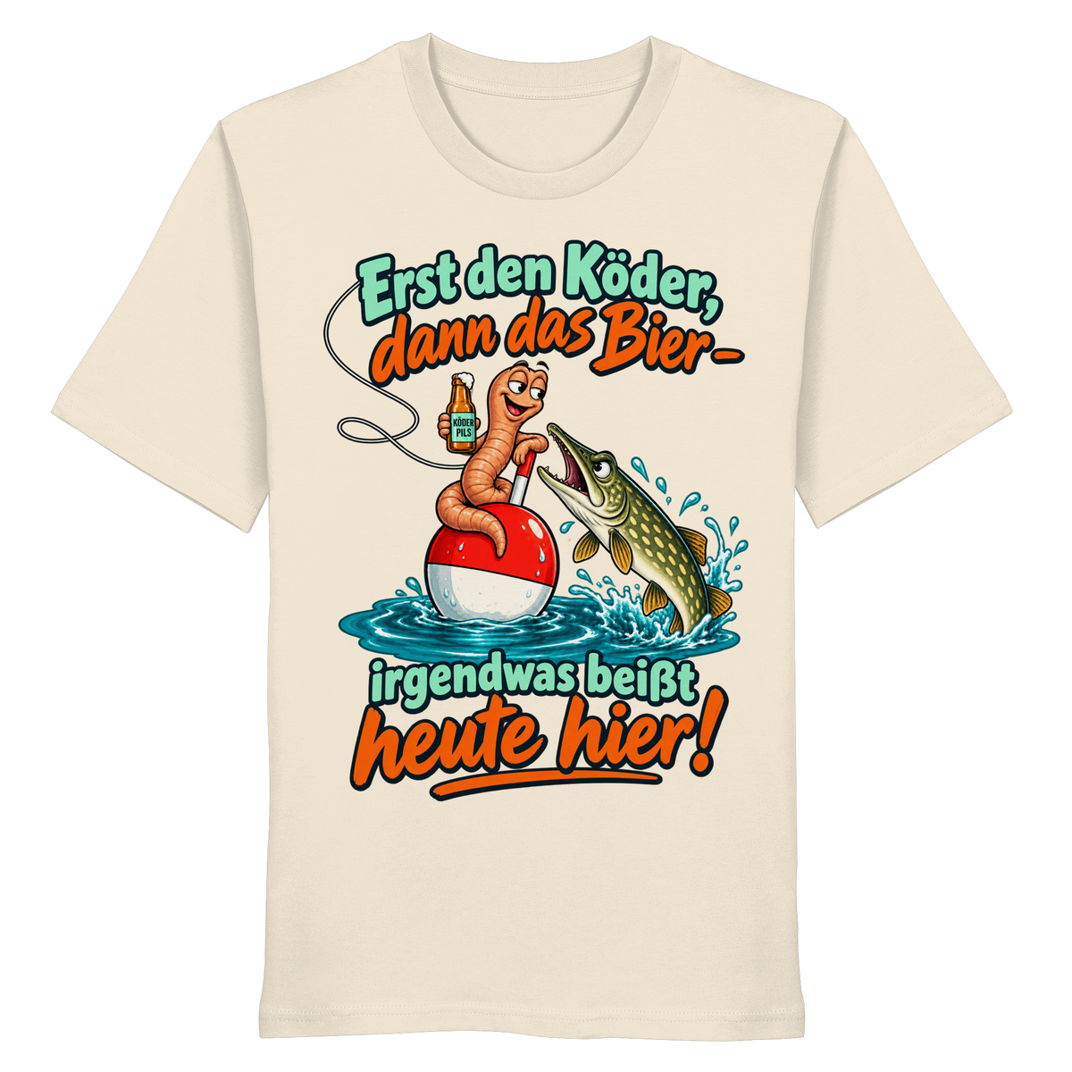 Erst der Köder - Organic Shirt